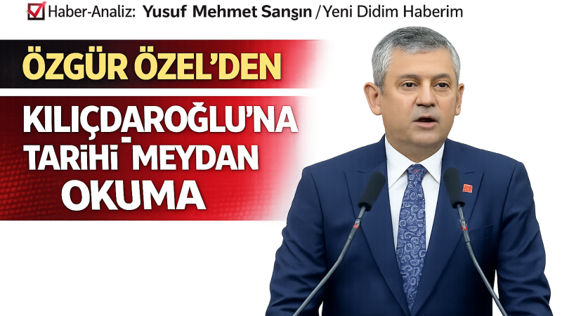 Özgür Özel'den Kılıçdaroğlu'na Tarihi Meydan Okuma