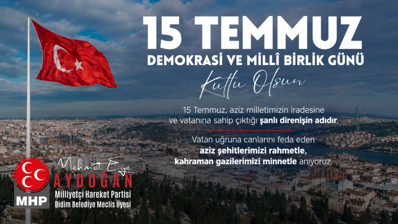 Mehmet Ege Aydoğan'dan 15 Temmuz Mesajı