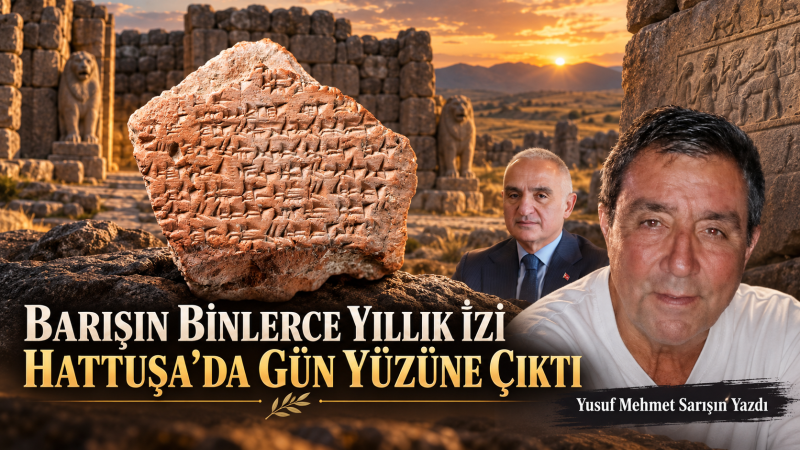 BARIŞIN BİNLERCE YILLIK İZİ GÜN YÜZÜNE ÇIKTI